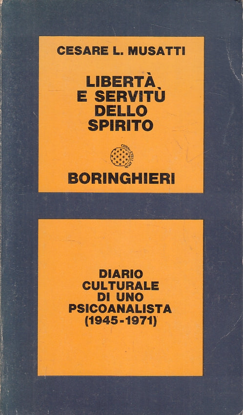LS- LIBERTA' E SERVITU' DELLO SPIRITO - MUSATTI - BORINGHIERI--- 1971- B- ZFS212