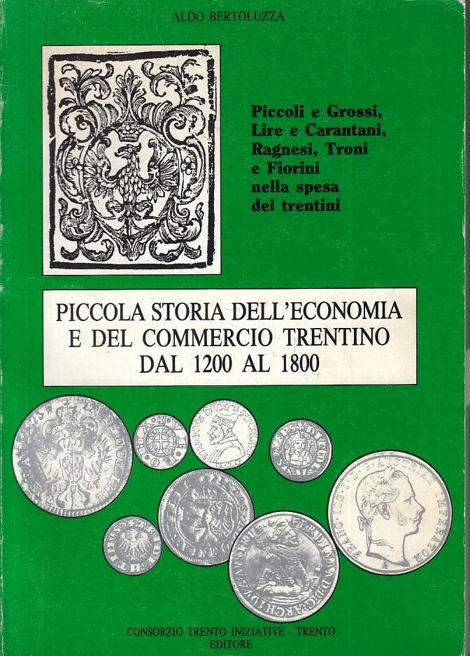 Piccola storia dell'economia e del commercio trentino- Bertoluzza- 1a ed.-ZFS211