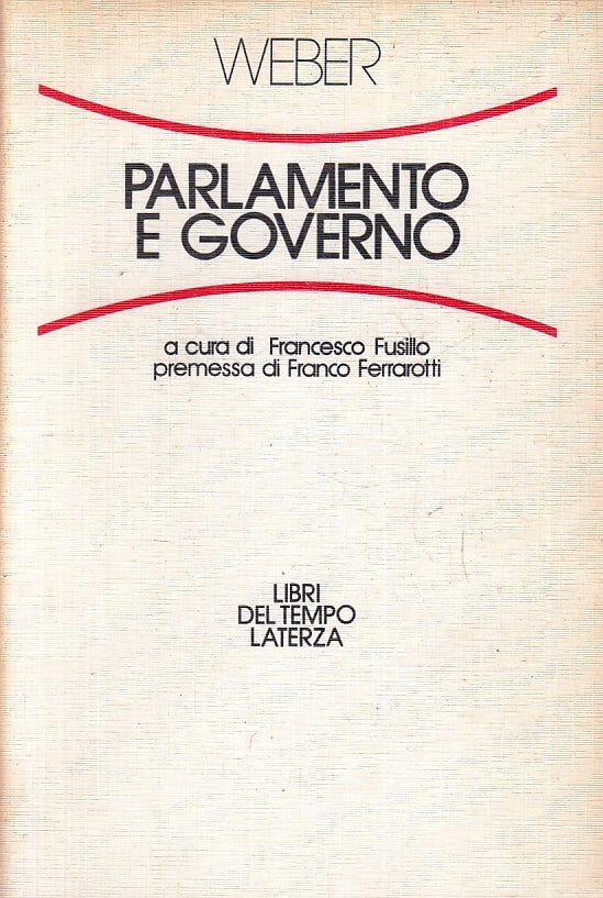 LS- PARLAMENTO E GOVERNO - WEBER - LATERZA - LIBRI DEL TEMPO -- 1982 - B- ZFS127