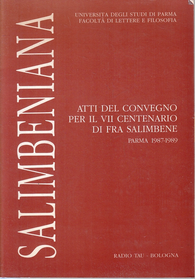 LZ- ATTI DEL CONVEGNO VII CENTENARIO FRA SALIMBENE SALIMBENIANA- 1991- B- ZFS241