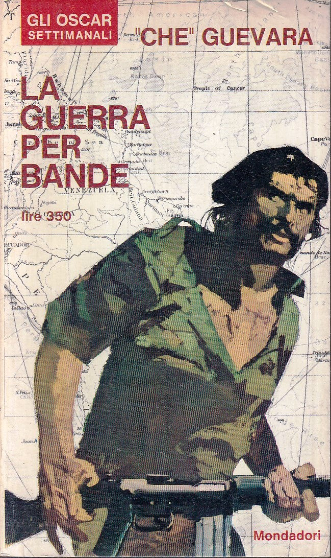 LN- LA GUERRA PER BANDE - CHE GUEVARA - MONDADORI- OSCAR SETTIMANALI--- B - XFS1