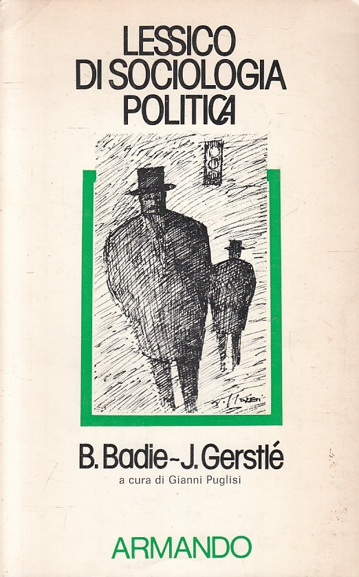 Lessico di sociologia politica - B. Badie, J. Gerstle' - Armando - 1982- ZFS127