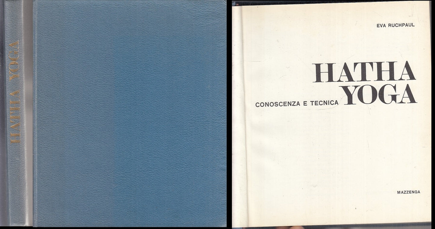 LZ- HATHA YOGA CONOSCENZA E TECNICA - EVA RUCHPAUL - MAZZENGA--- 1969- C- ZFS235
