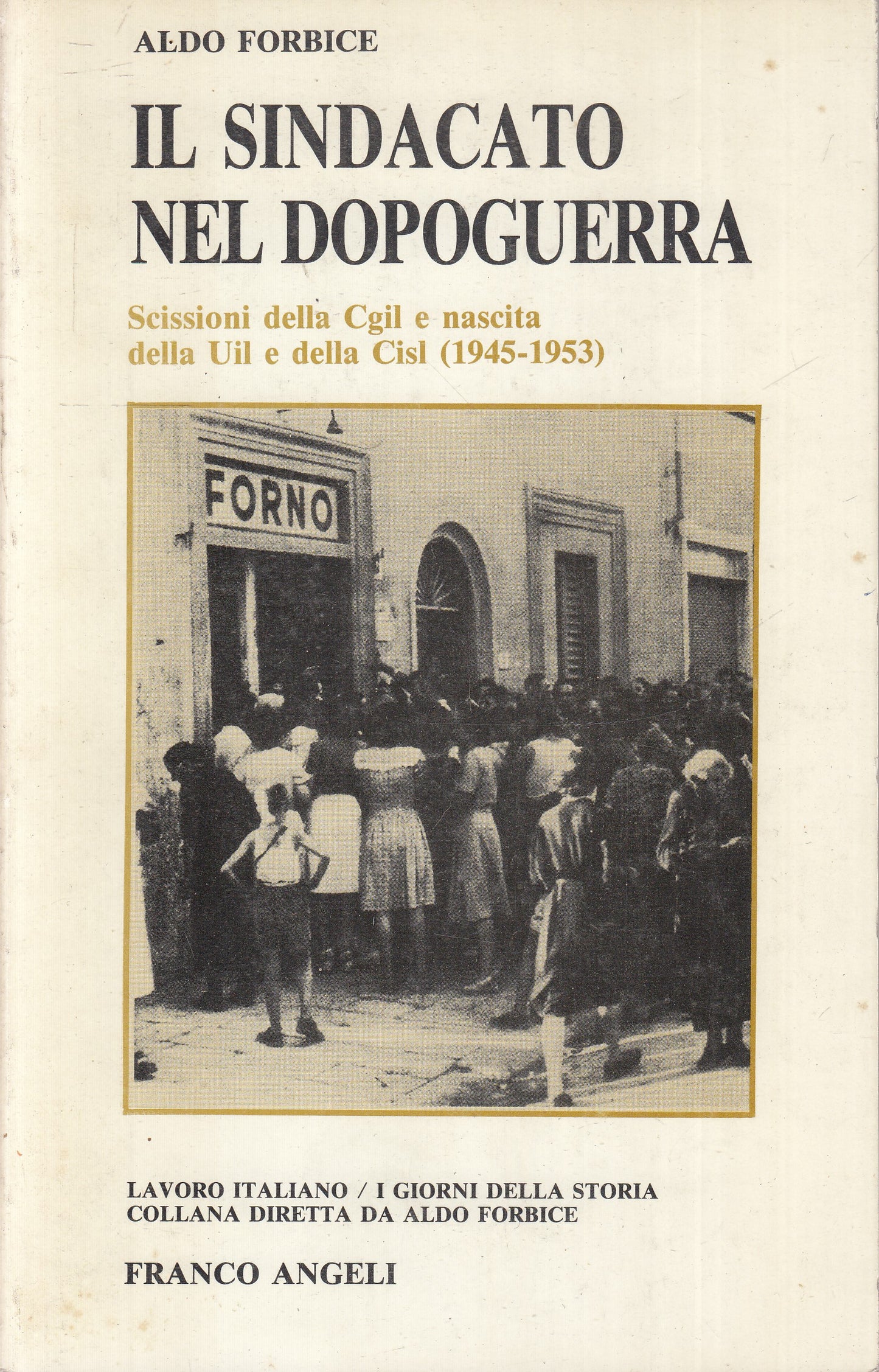 LS- IL SINDACATO NEL DOPOGUERRA - ALDO FORBICE- FRANCO ANGELI--- 1990- B- ZFS155