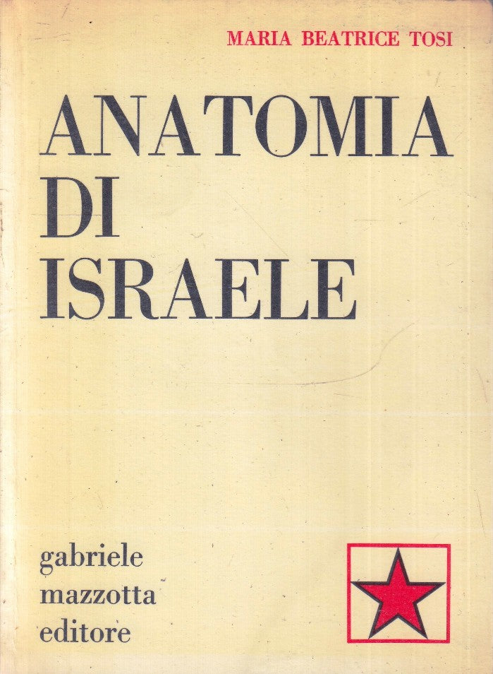 LS- ANATOMIA DI ISRAELE - MARIA BEATRICE TOSI - MAZZOTTA --- 1972 - B- YFS94