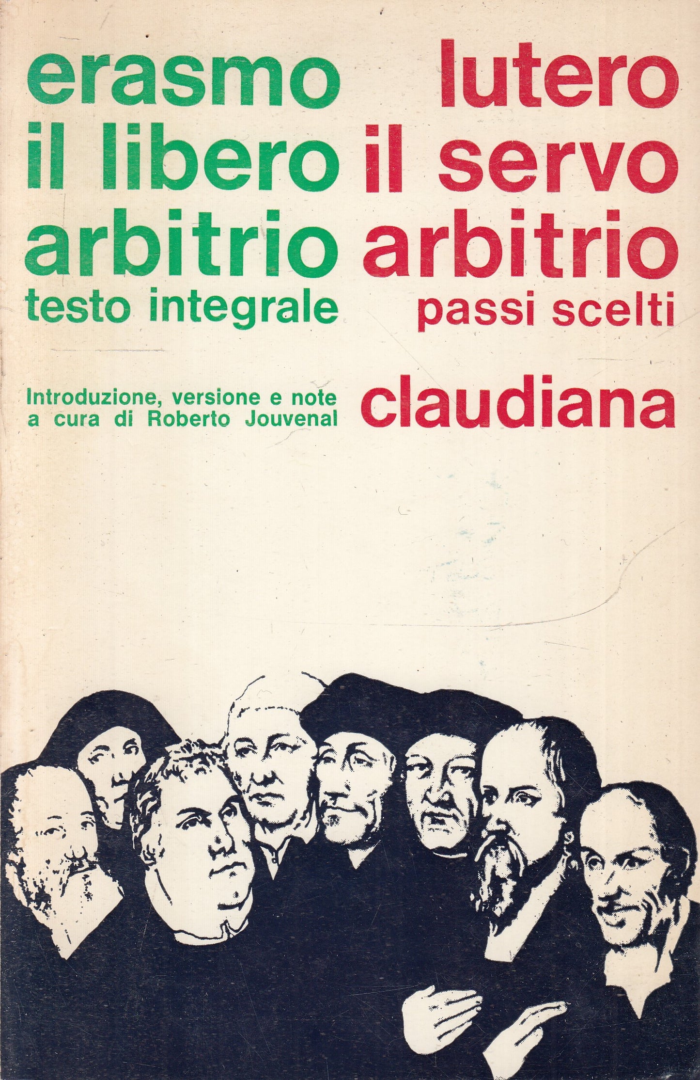 LS- IL LIBERO ARBITRIO SERVO ARBITRIO- ERASMO LUTERO- CLAUDIANA- 1973- B- ZFS233