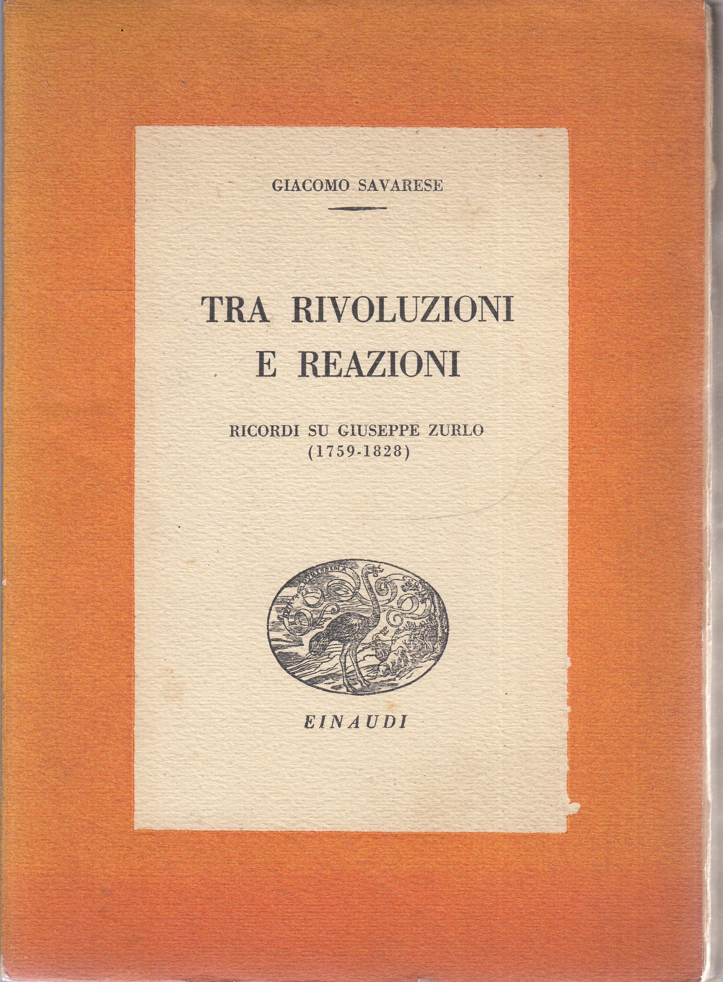 LS- TRA RIVOLUZIONI E REAZIONI ZURLO- GIACOMO SAVARESE- EINAUDI- 1941- B- ZFS233