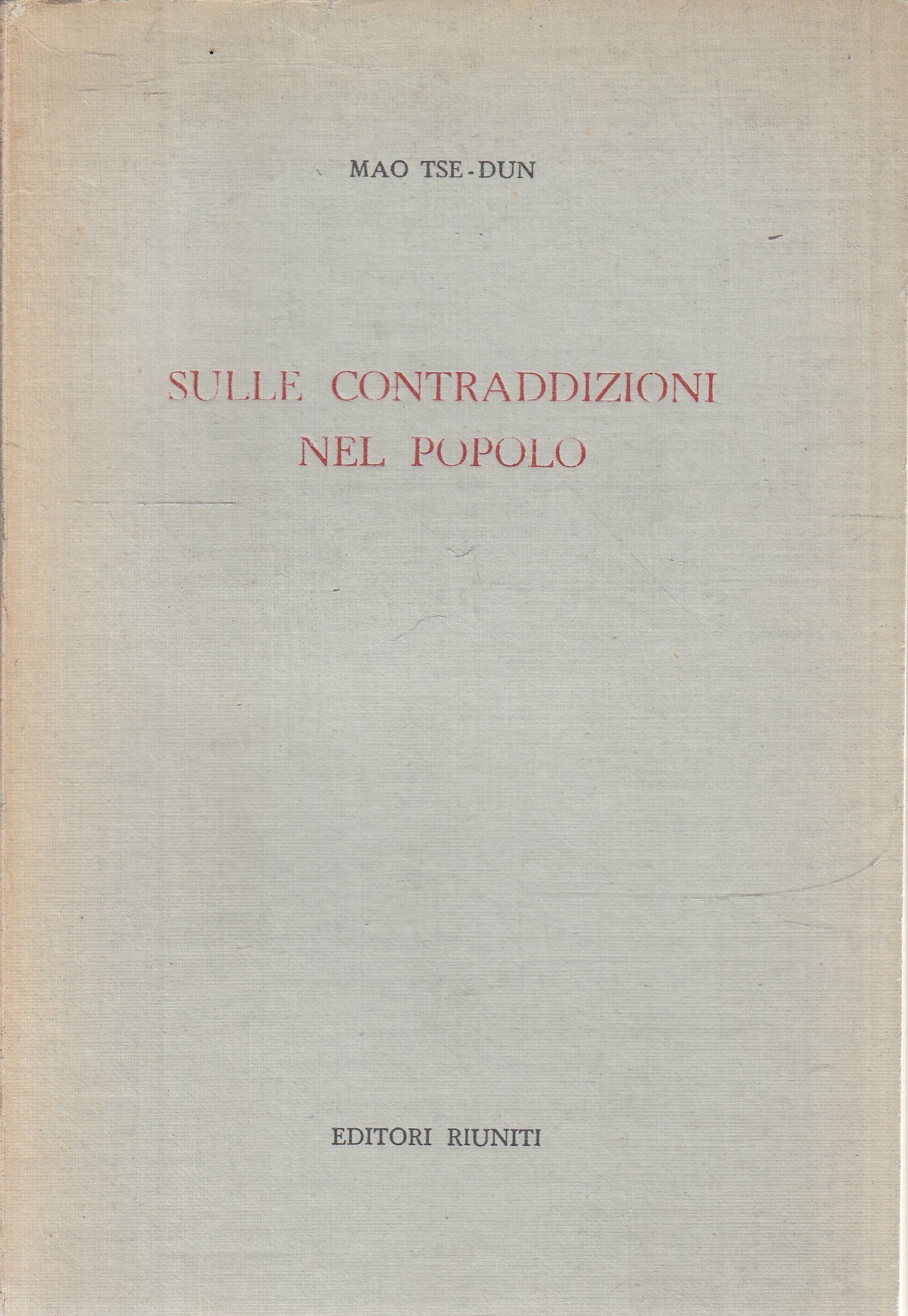 Sulle contraddizioni del popolo - Mao Tse Dun - Editori Riuniti - 1a ed.- ZFS245