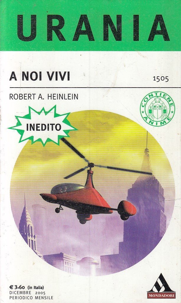 LF- URANIA 1505 A NOI VIVI - ROBERT HEINLEIN - MONDADORI --- 2005 - B - XFS6