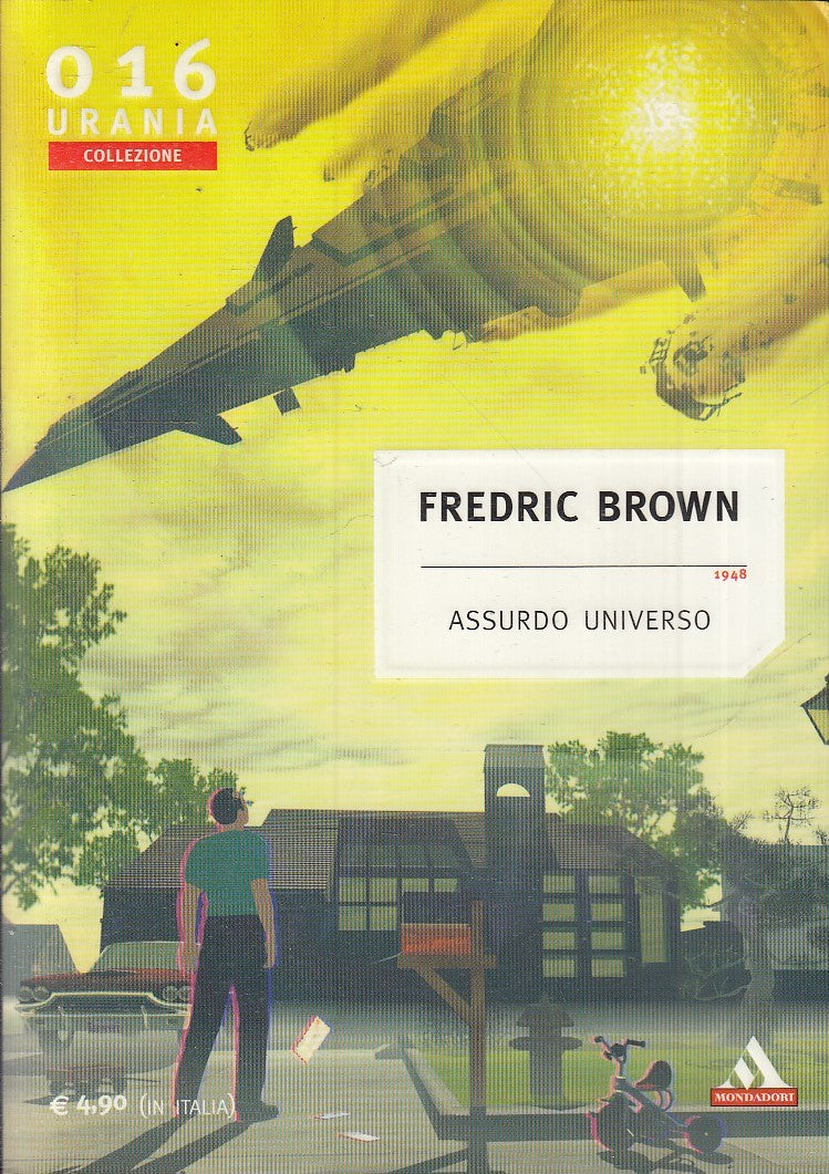 LF- URANIA COLLEZIONE 016 ASSURDO UNIVERSO - BROWN - MONDADORI --- 2004- B- XFS6