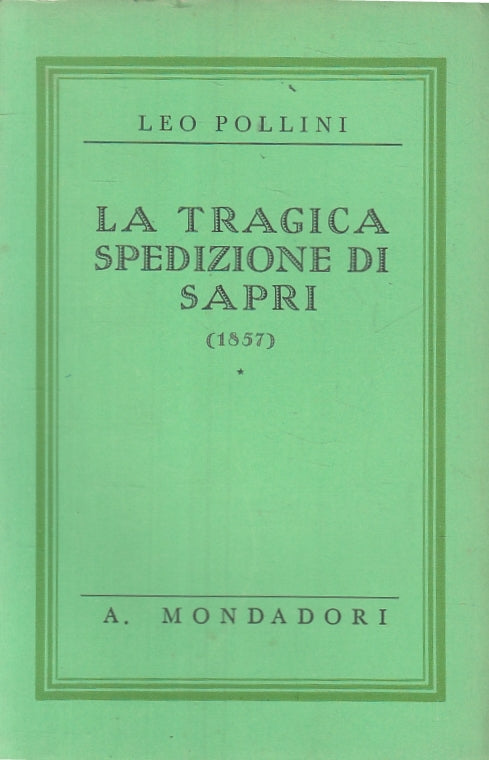 LN- LA TRAGICA SPEDIZIONE DI SAPRI 1857 - POLLINI - MONDADORI--- 1935- B- ZFS325