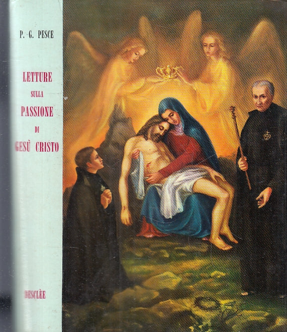 LD- LETTURE SULLA PASSIONE DI GESU' CRISTO - PESCE - DESCLEE--- 1966- CS- ZFS315