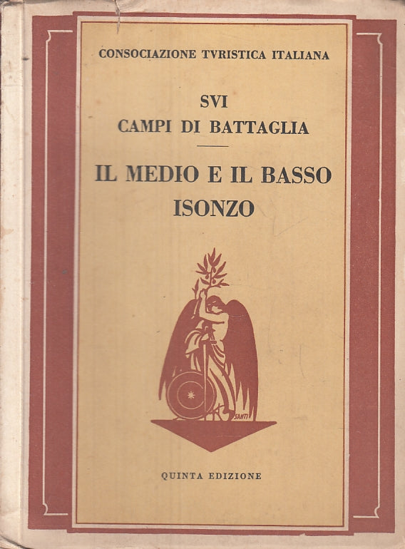 LS- SUI CAMPI DI BATTAGLIA IL MEDIO E IL BASSO ISONZO -- TCI --- 1939- B- ZFS315