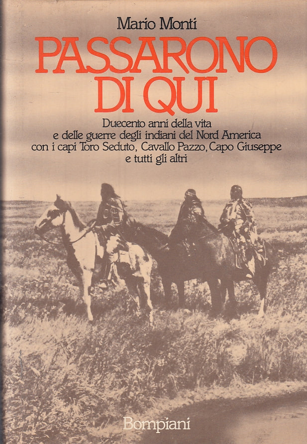 LS- PASSARONO DI QUI CAVALLO PAZZO TORO SEDUTO- MONTI- BOMPIANI- 1981- CS-ZFS315