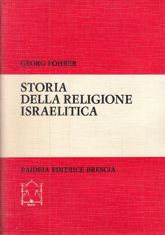 LS- STORIA DELLA RELIGIONE ISRAELITICA- GEORG FOHRER- PAIDEIA--- 1985- B- ZFS482