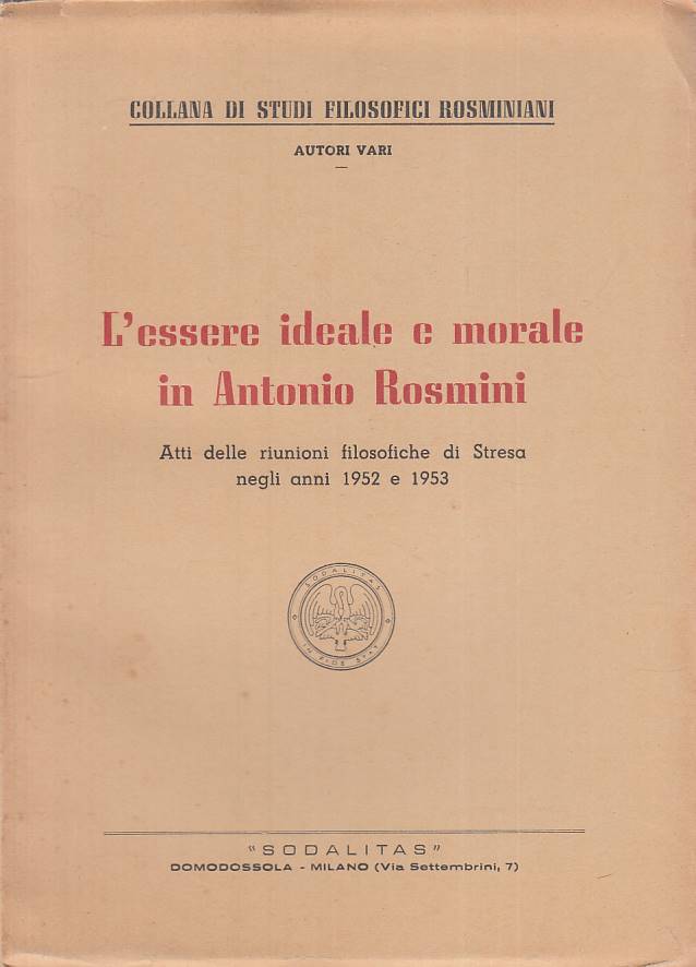 L'essere ideale e morale in Antonio Rosmini - Studi filosofici - 1a ed. - ZFS100