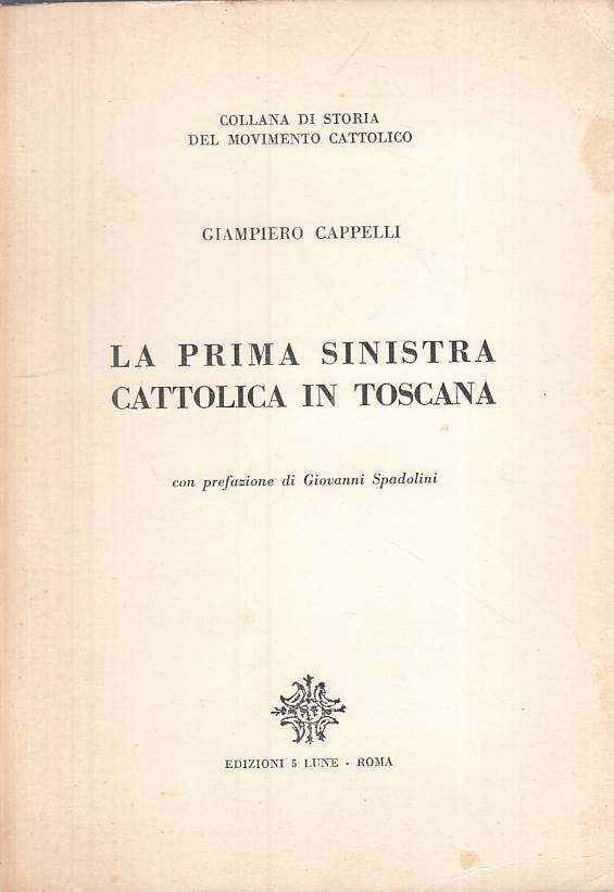 LS- PRIMA SINISTRA CATTOLICA IN TOSCANA - CAPPELLI - 5 LUNE--- 1962 - B - ZTS413