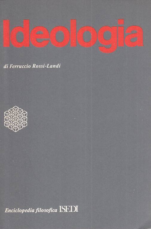 LS- IDEOLOGIA - ROSSI LANDI - ISEDI - FILOSOFICA - 1a ED. - 1978 - B - ZTS413