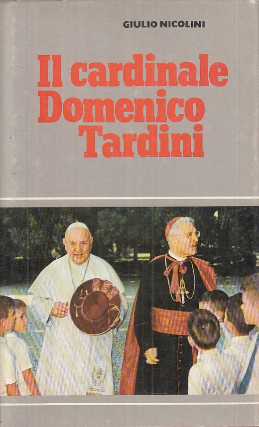 LS- IL CARDINALE DOMENICO TARDINI - NICOLINI - MESSAGGERO --- 1980 - CS - ZTS8