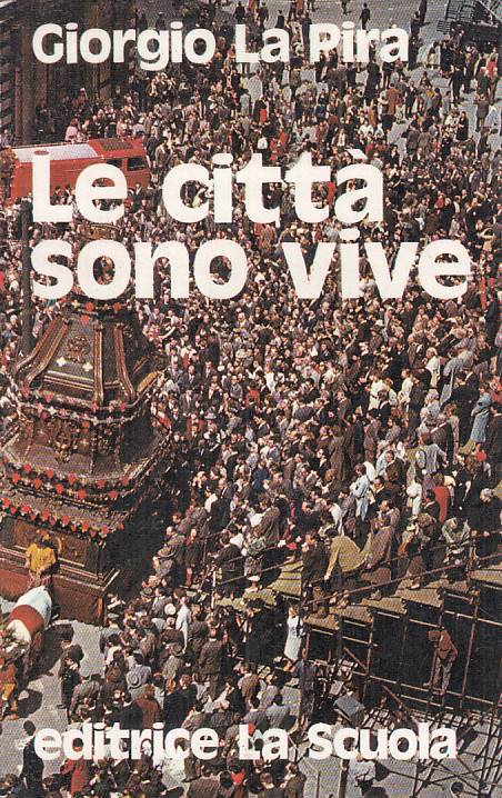 LS- LE CITTA' SONO VIVE - GIORGIO LA PIRA - LA SCUOLA ---- B - ZTS219
