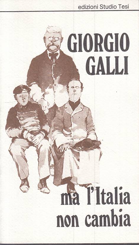 Ma l'Italia non cambia - Giorgio Galli - Studio Tesi Libri 1 - 1a ed. - ZFS101