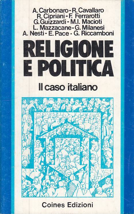 LS- RELIGIONE E POLITICA IL CASO ITALIANO -- COINES -- 1a ED.- 1976 - B - ZTS308