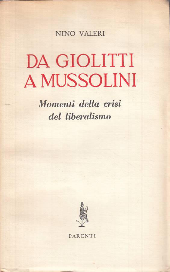 LS- DA GIOLITTI A MUSSOLINI - VALERI - PARENTI - SAGGI -- 1956 - B - YTS30