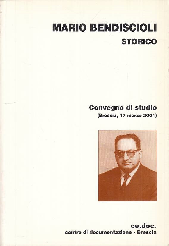 LS- MARIO BENDISCIOLI, STORICO -- CE.DOC. BRESCIA --- 2003 - B - YTS188