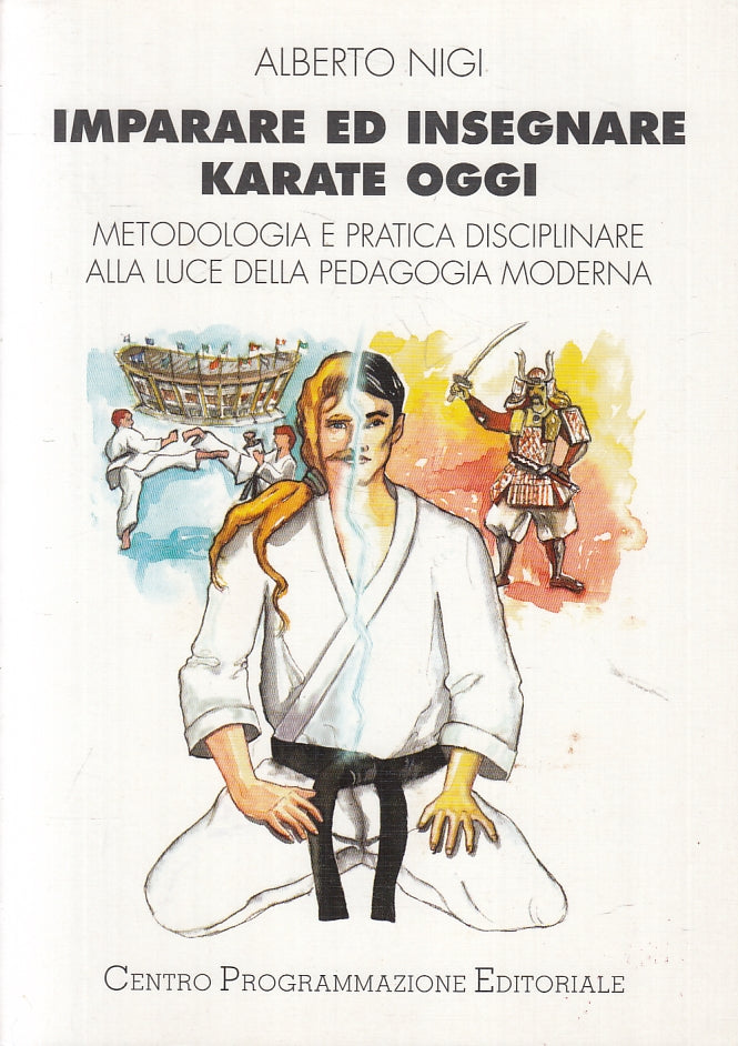 LZ- IMPARARE AD INSEGNARE KARATE OGGI - ALBERTO NIGI ---- 1996 - B - ZFS277