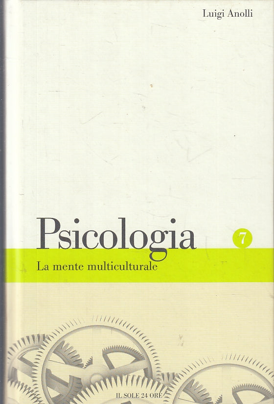 LS- PSICOLOGIA N.7 MENTE MULTICULTURALE - ANOLLI- SOLE 24 ORE--- 2009- C- ZFS646