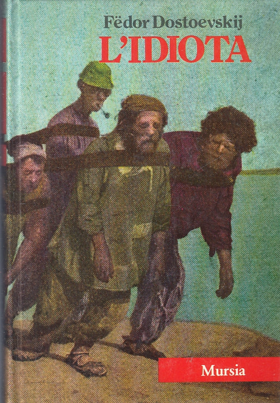 LN- L'IDIOTA - FEDOR DOSTOEVSKIJ - MURSIA --- 1981 - C - ZFS278