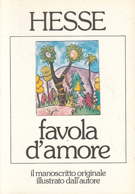 LN- FAVOLA D'AMORE ILLUSTRATO DALL'AUTORE - HESSE - FIABESCA --- 1981- B- ZFS297
