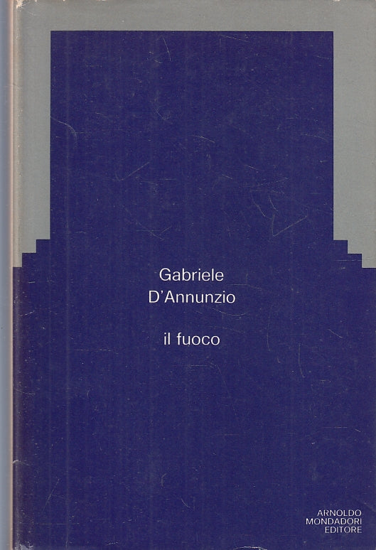 LN- IL FUOCO - GABRIELE D'ANNUNZIO - MONDADORI -- 1a ED.- 1977- CS- ZFS254