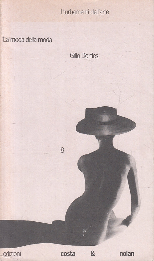 La moda della moda - Gillo Dorfles- Costa & Nolan I turbamenti dell'arte- ZFS254