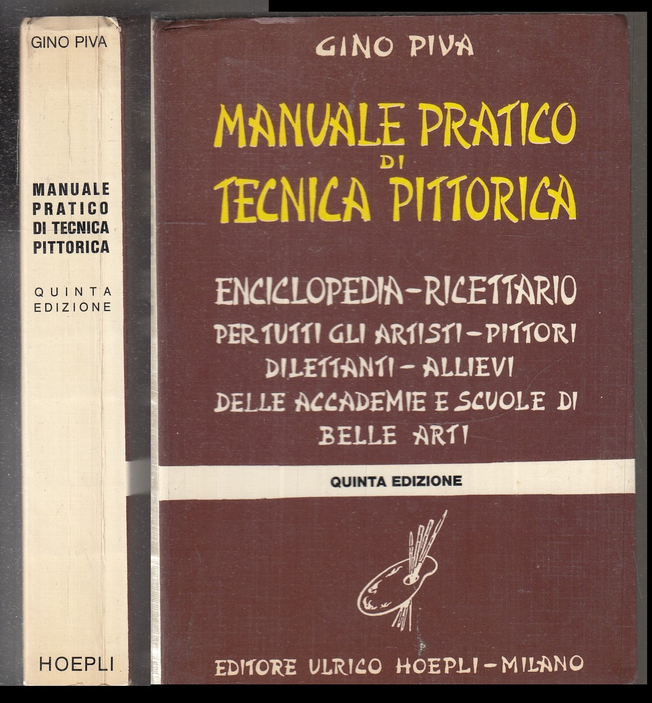 LZ- MANUALE PRATICO DI TECNICA PITTORICA - GINO PIVA - HOEPLI --- 1980 - B - XFS