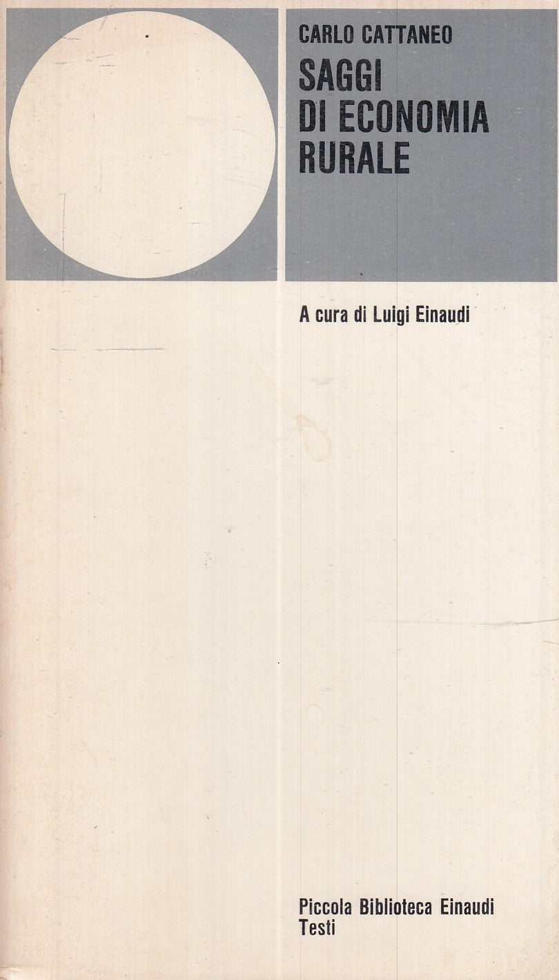 Saggi di economica rurale - Carlo Cattaneo - Einaudi PBE - 1a ed. - XFS
