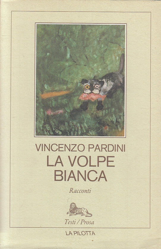 La volpe bianca - Vincenzo Pardini - La Pilotta Testi Prosa - 1a ed. - ZFS309