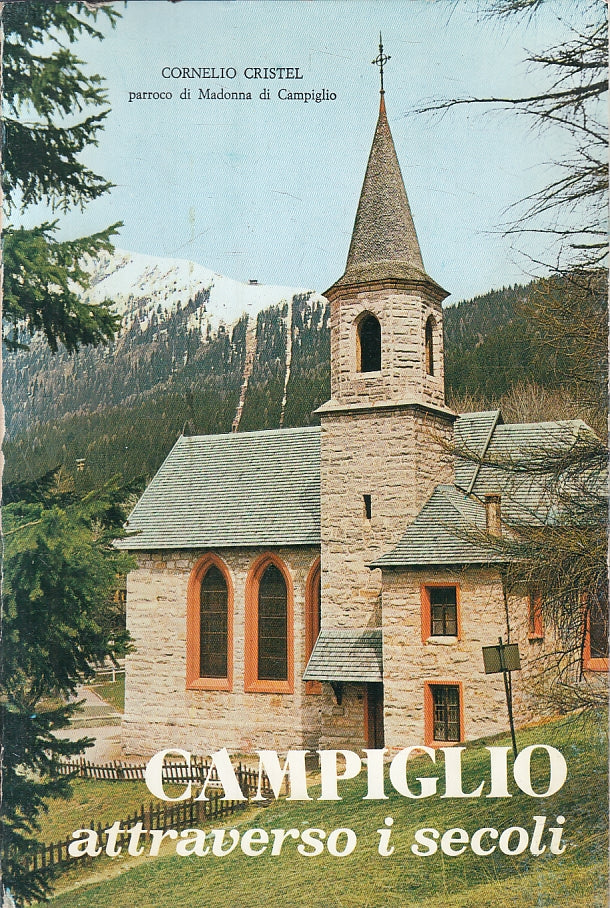 LS- CAMPIGLIO ATTRAVERSO I SECOLI - CORNELIO CRISTEL PARROCO---- 1981- B- ZFS309