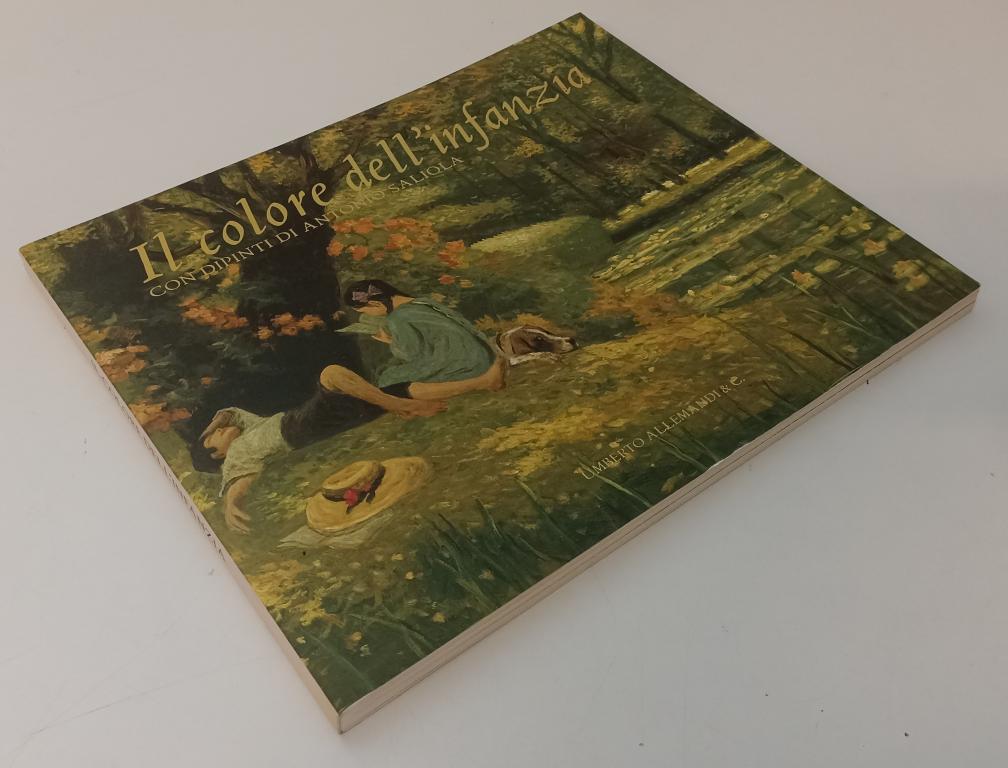LT- IL COLORE DELL'INFANZIA DIPINTI ANTONIO SALIOLA-- ALLEMANDI- 1997- B- ZFS522