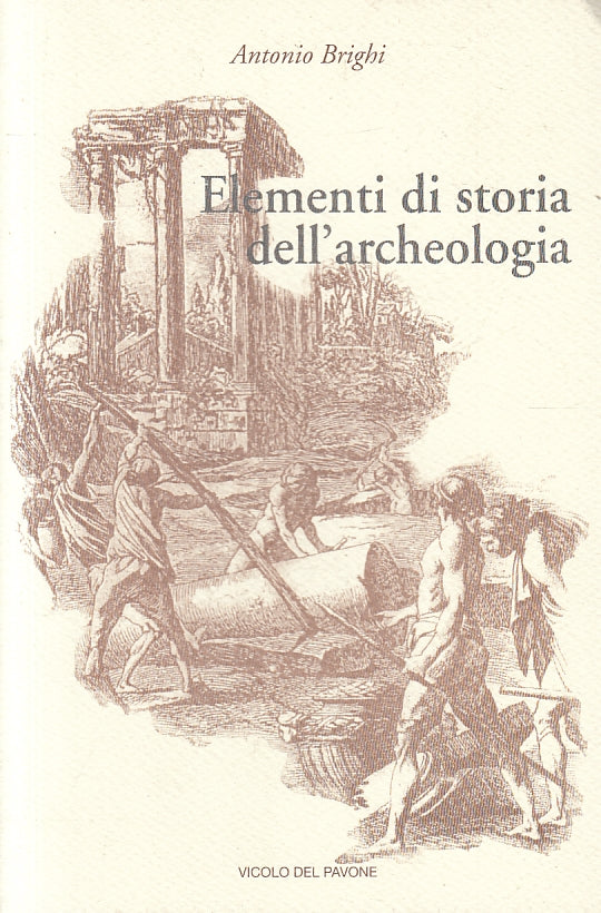 LS- ELEMENTI DI STORIA DELL'ARCHEOLOGIA- BRIGHI- VICOLO PAVONE--- 2004- B-YFS167