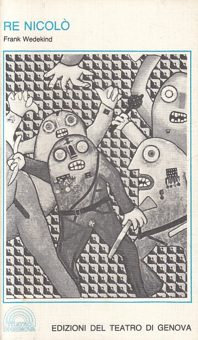 LN- RE NICOLO'- FRANK WEDEKIND- EDIZIONI DEL TEATRO DI GENOVA--- 1981- B- YFS167