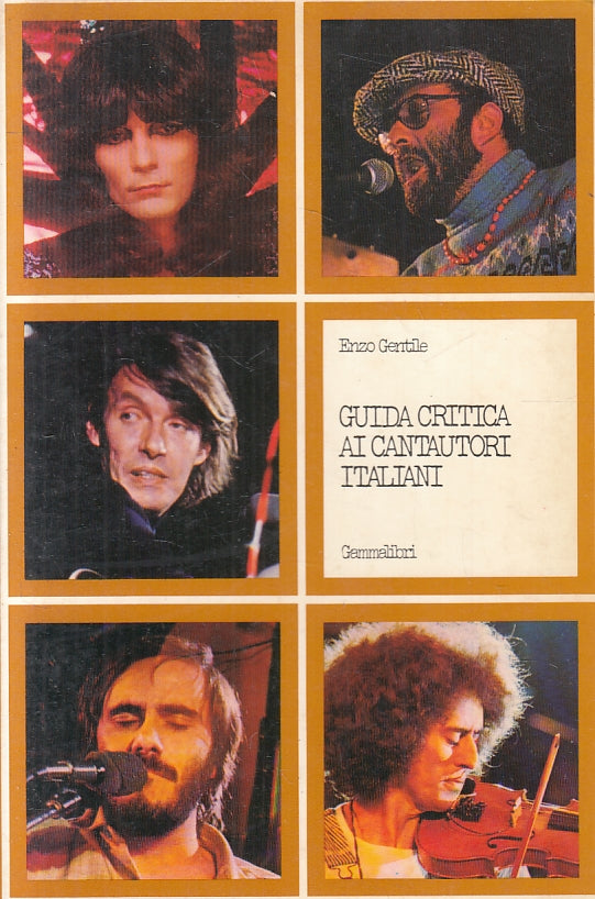 LZ- GUIDA CRITICA AI CANTAUTORI ITALIANI- GENTILE- GAMMALIBRI--- 1979- B- ZFS146