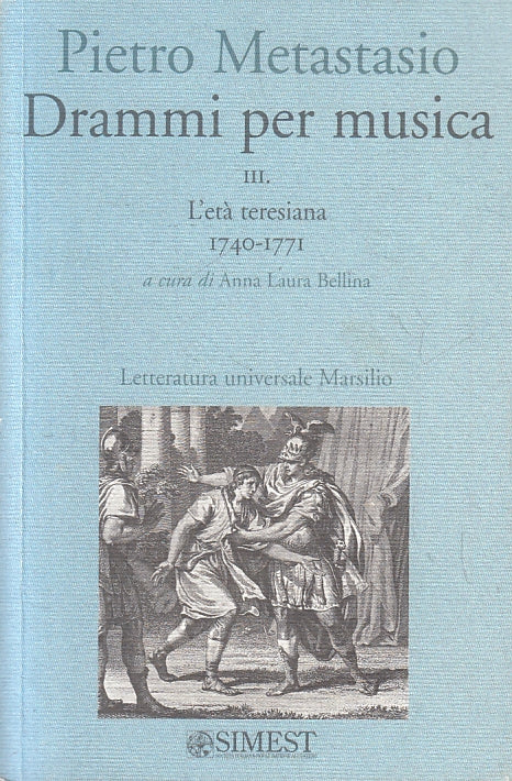 LT- DRAMMI PER MUSICA III L'ETA' TERESIANA- METASTASIO- MARSILIO- 2004- B-ZFS306
