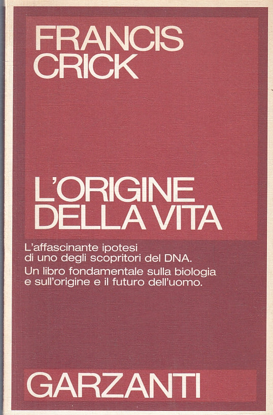 LZ- L'ORIGINE DELLA VITA- FRANCIS CRICK- GARZANTI- SAGGI ROSSI-- 1983- B- ZFS308