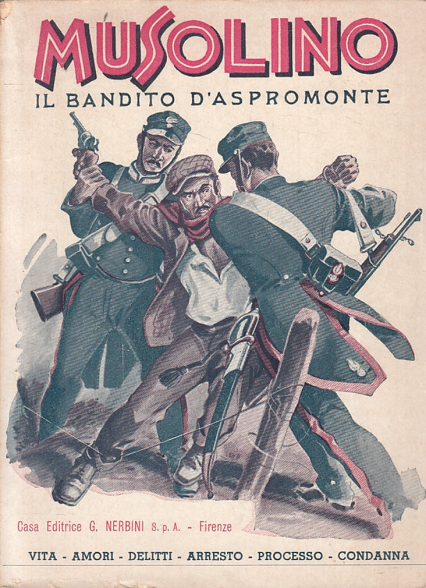 LS- MUSOLINO IL BANDITO D'ASPROMONTE- GIOVANNI DE NAVA- NERBINI- 1934- B- ZFS317