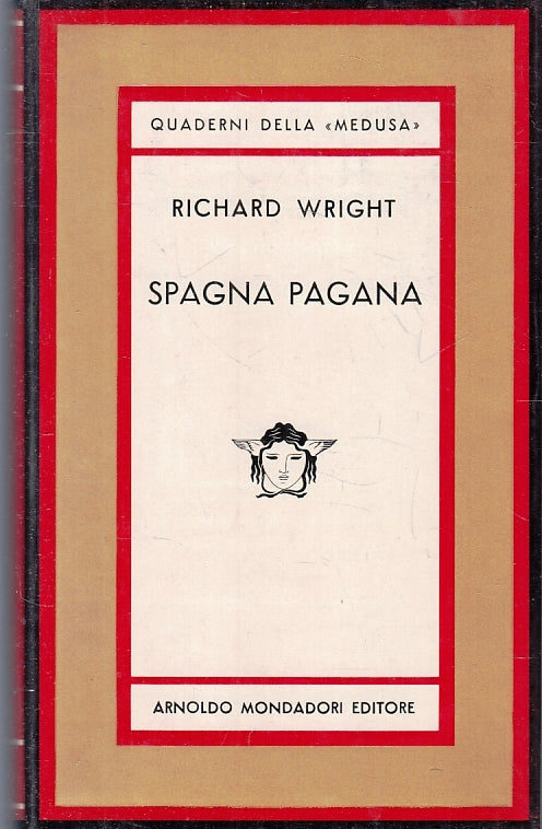 SPAGNA PAGANA - RICHARD WRIGHT - MONDADORI- MEDUSA- 1a ED.- 1962- CS- ZFS310