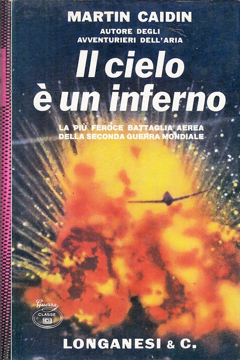 LN- IL CIELO E' UN INFERNO - MARTIN CAIDIN - LONGANESI --- 1969- CS- ZFS309