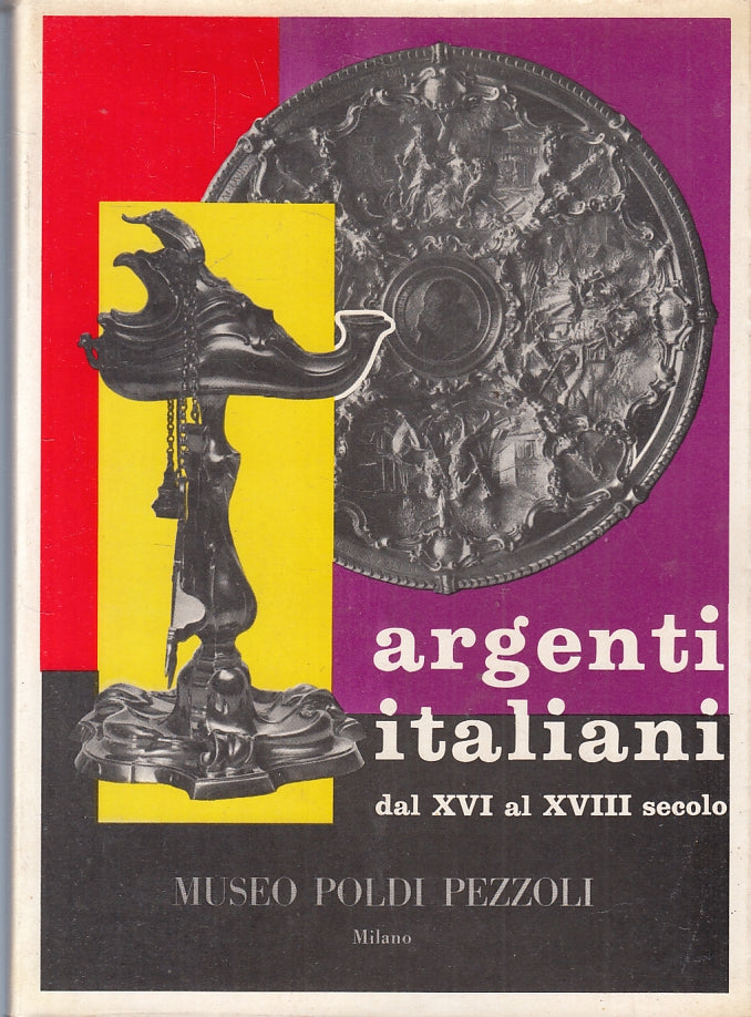 LT- ARGENTI ITALIANI CATALOGO -- MUSEO POLDI PEZZIOLI --- 1959 - BS - ZFS111