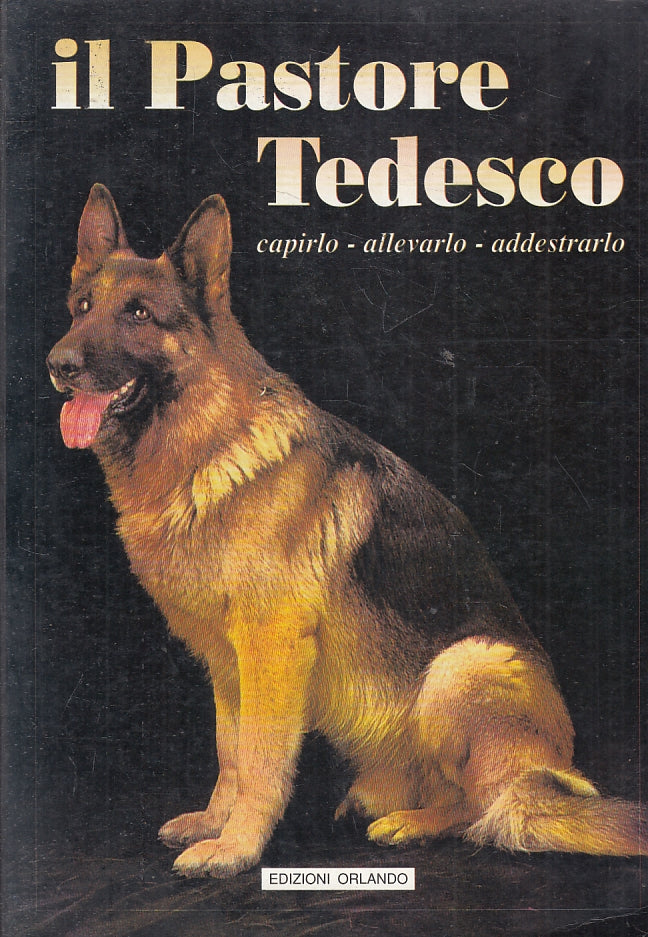 Il pastore tedesco Capirlo allevarlo addestrarlo - Orlando - 1995 - ZFS110
