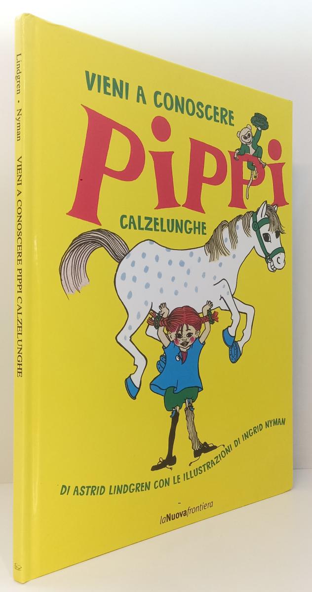 LB- VIENI A CONOSCERE PIPPI CALZELUNGHE- LINDGREN- NUOVA FRONTIERA- 2006- C- RGZ